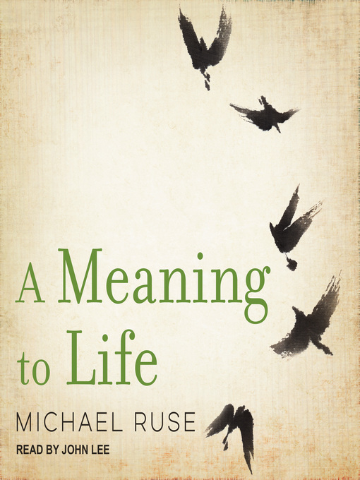 Title details for A Meaning to Life by Michael Ruse - Wait list